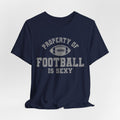 Property of Football is Sexy Lounge Crew