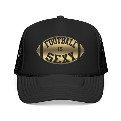 Football Is Sexy Trucker Hat (Foam)