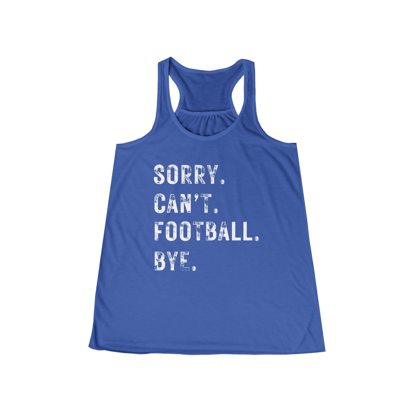 Sorry. Can't. Football. Bye. Flowy Tank