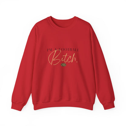 I'm A Football Bitch. Crewneck Sweatshirt