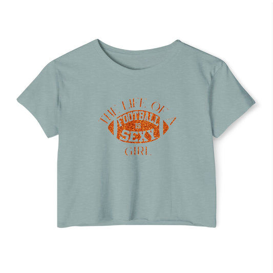 Life of a Football is Sexy Girl Crop Top Tee
