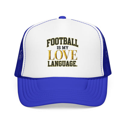Football Is My Love Language Foam Trucker Hat