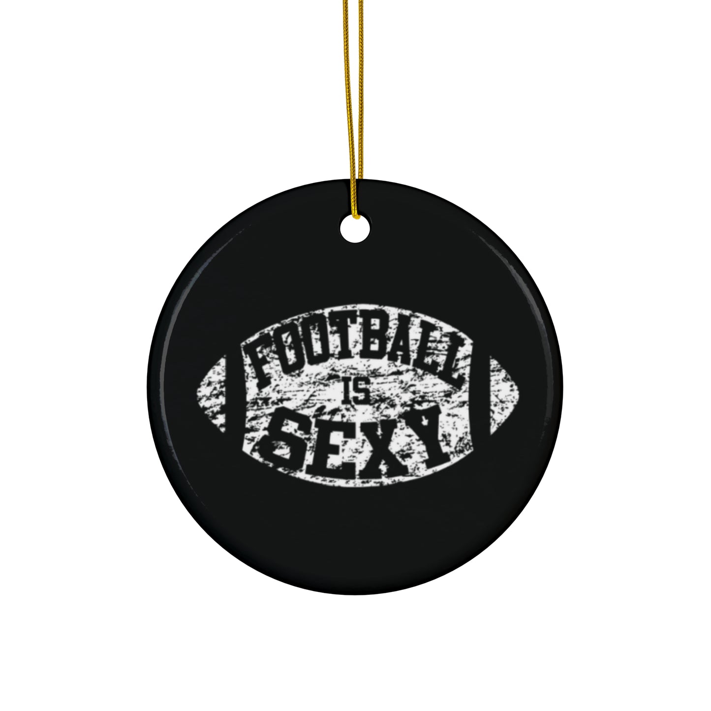 Football Is Sexy Ceramic Ornament