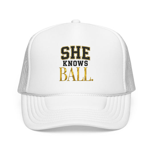 She Knows Ball Foam Trucker Hat