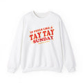 It Feels Like a Tay Tay Sunday Crewneck Sweatshirt