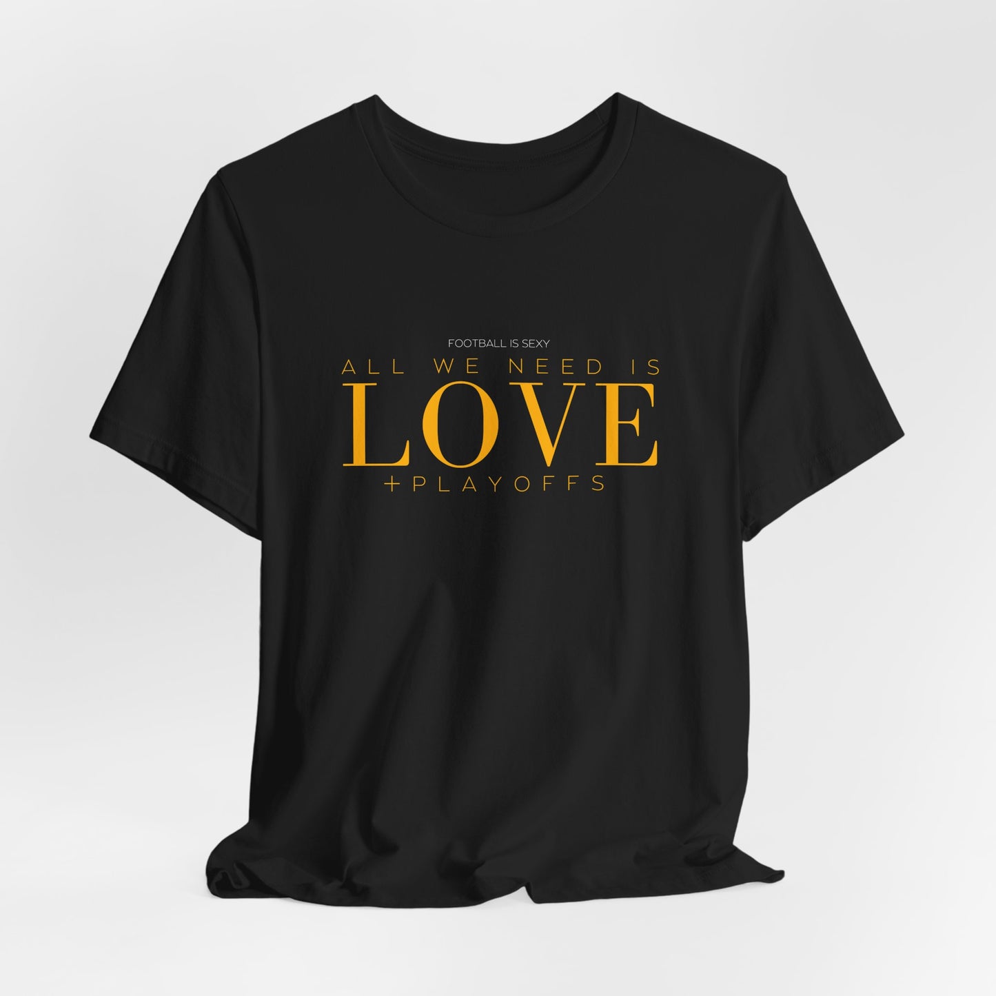 All I Need is LOVE + Playoffs Short Sleeve Tee