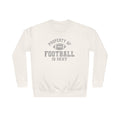 Property of Football Is Sexy Unisex Crew Sweatshirt