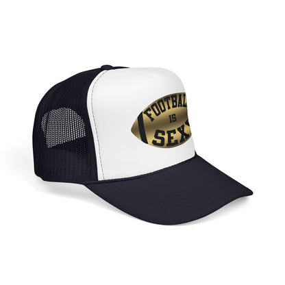 Football Is Sexy Trucker Hat (Foam)