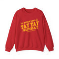 It Feels Like a Tay Tay Sunday Crewneck Sweatshirt