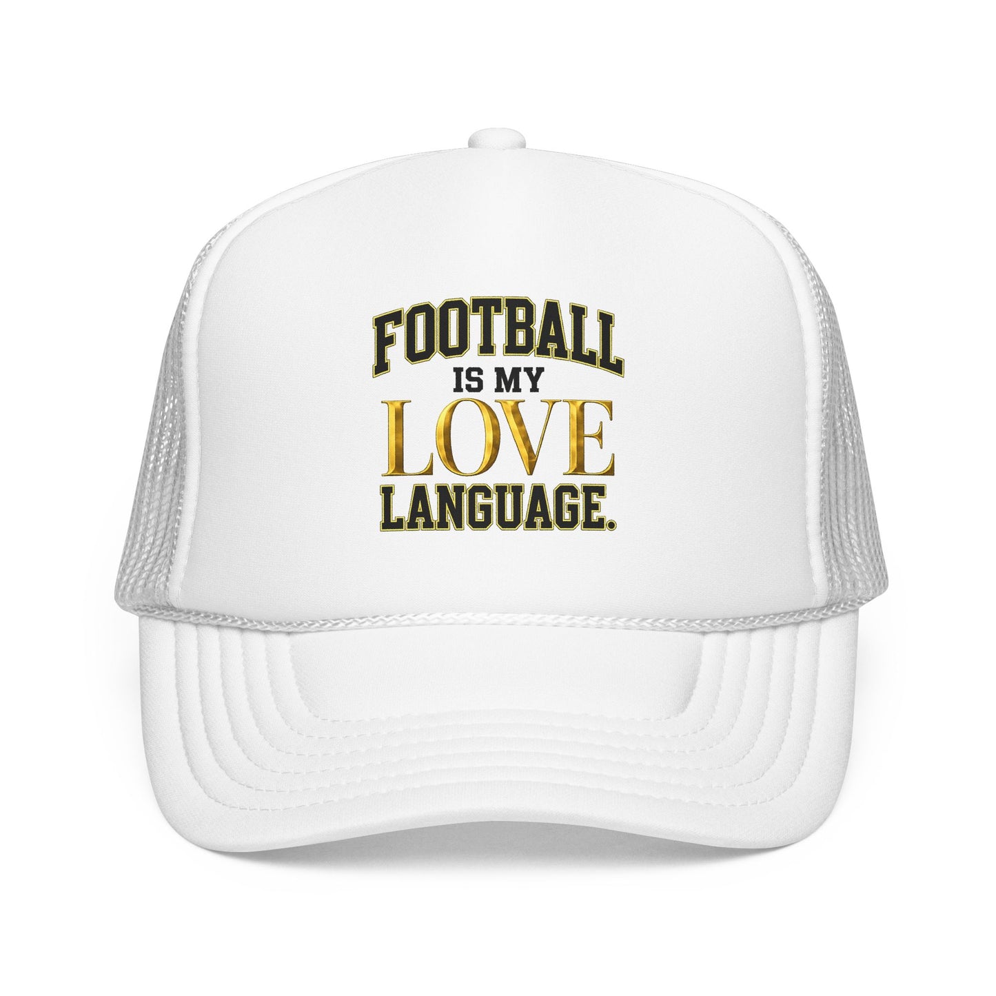Football Is My Love Language Foam Trucker Hat