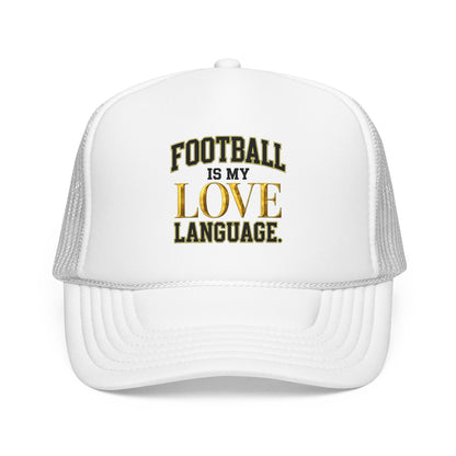 Football Is My Love Language Foam Trucker Hat