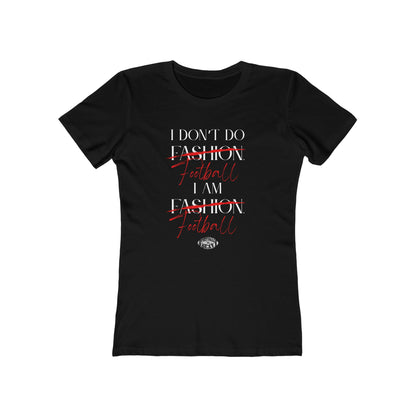 I Don't Do Football. I Am Football. Sexy Tee