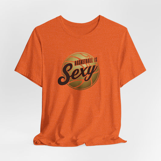 'Basketball is Sexy' Unisex Jersey Short Sleeve Tee