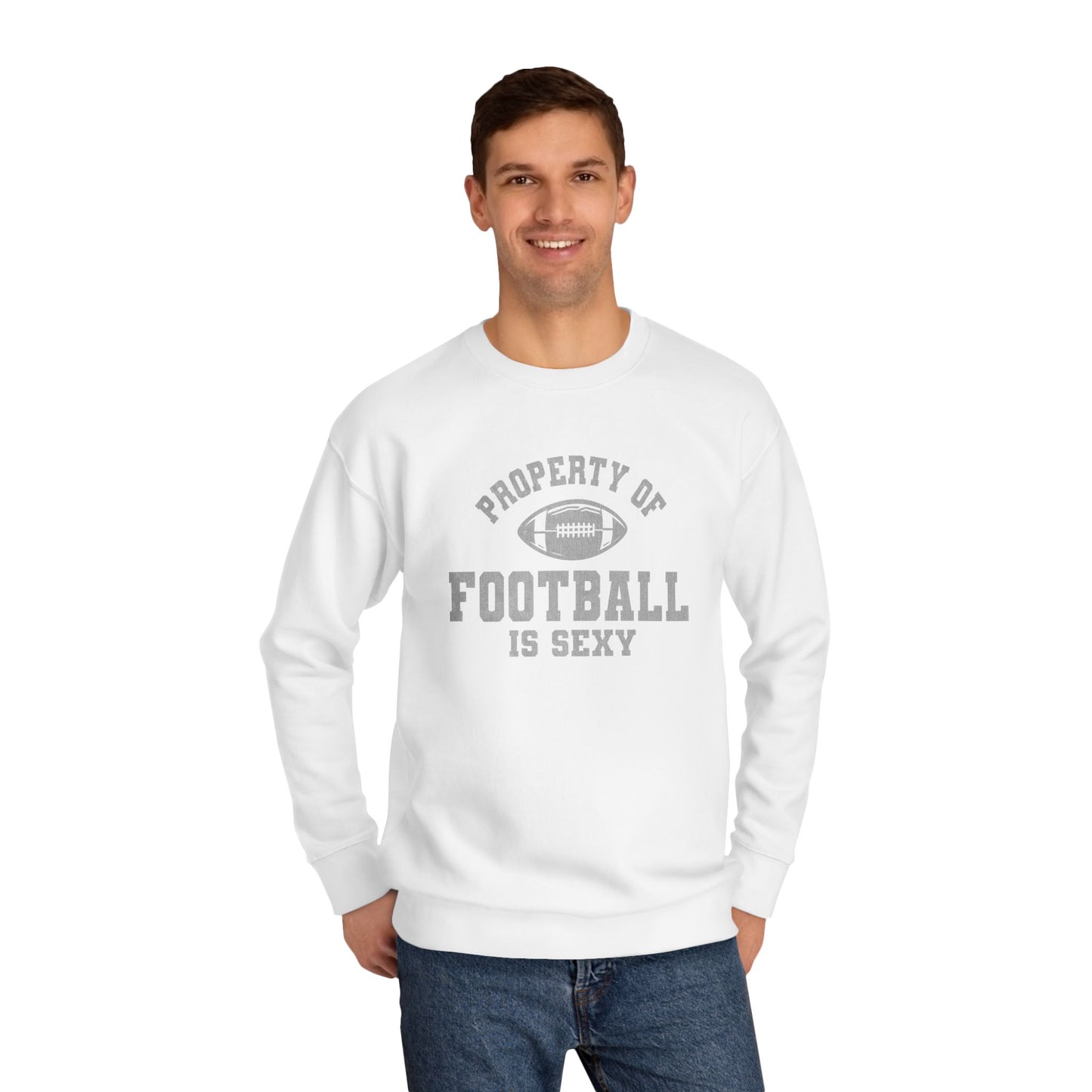 Property of Football Is Sexy Unisex Crew Sweatshirt