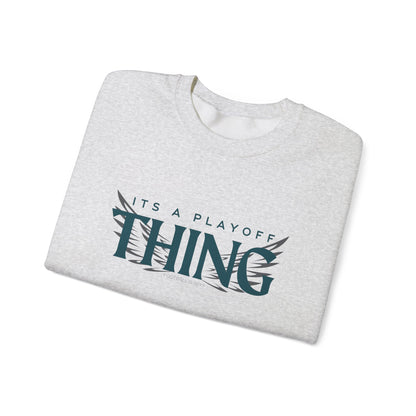 It's A Playoff THING - Philadelphia Unisex Heavy Blend™ Crewneck Sweatshirt