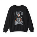 I want to BROCK Crewneck Sweatshirt - Las Vegas Black Jersey
