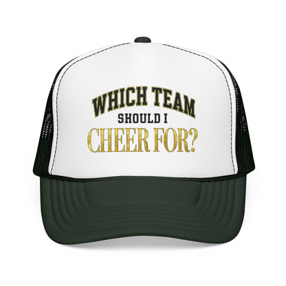 Which Team Should I Cheer For Foam Trucker Hat