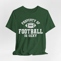 Property of Football is Sexy Lounge Crew