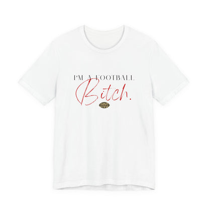 I'm a Football Bitch Sporty Tee