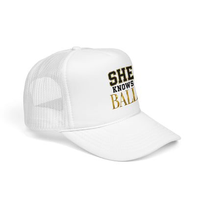 She Knows Ball Foam Trucker Hat