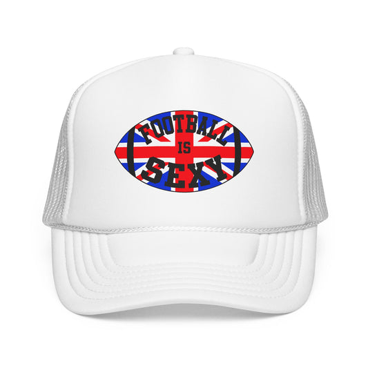 UK Flag Football Is Sexy Foam Trucker Hat