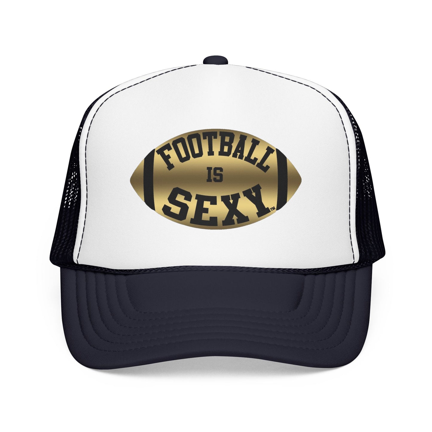 Football Is Sexy Trucker Hat (Foam)