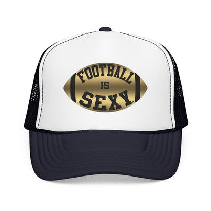 Football Is Sexy Trucker Hat (Foam)