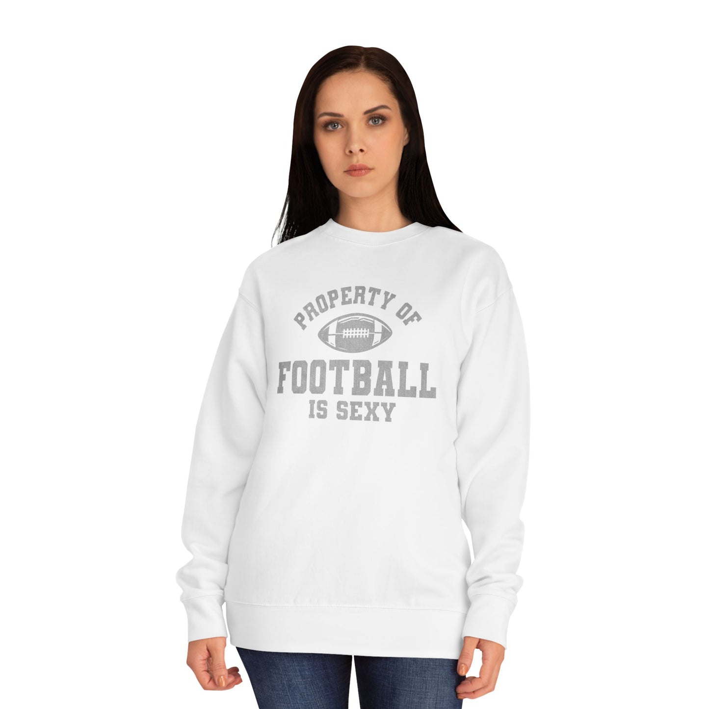 Property of Football Is Sexy Unisex Crew Sweatshirt