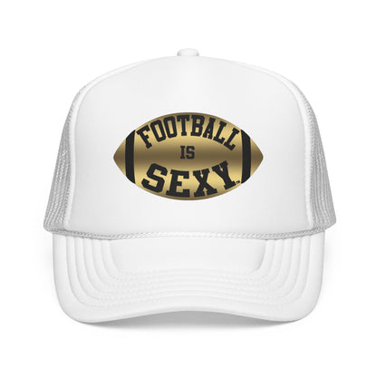 Football Is Sexy Trucker Hat (Foam)