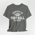 Property of Football is Sexy Lounge Crew