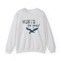 Hurts So Good Crewneck Sweatshirt