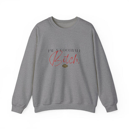 I'm A Football Bitch. Crewneck Sweatshirt