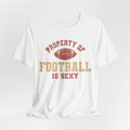 Property of Football is Sexy Lounge Crew