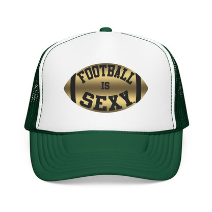 Football Is Sexy Trucker Hat (Foam)
