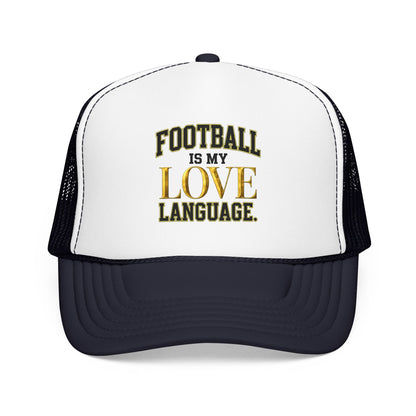 Football Is My Love Language Foam Trucker Hat