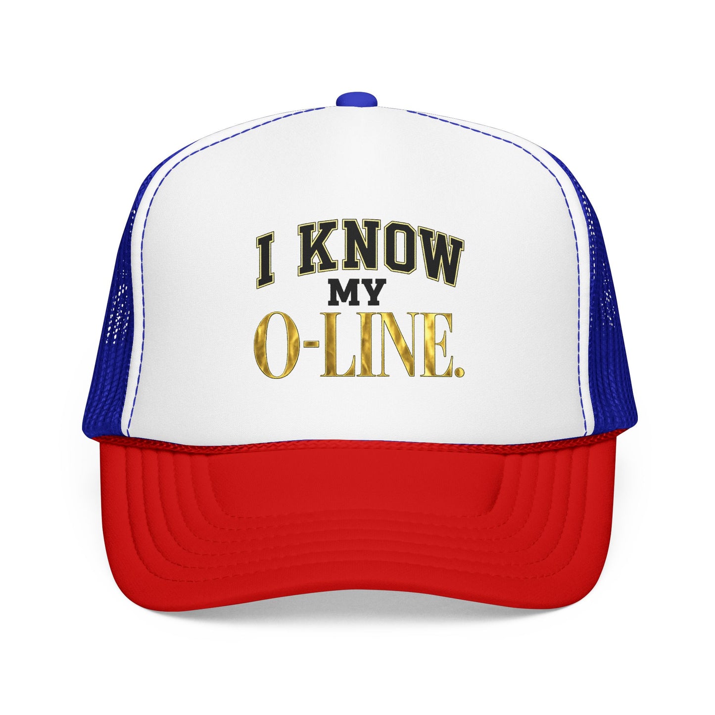 I Know My O-Line Foam Trucker Hat