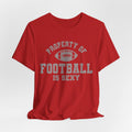 Property of Football is Sexy Lounge Crew