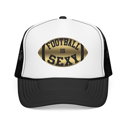 Football Is Sexy Trucker Hat (Foam)