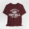 Property of Football is Sexy Lounge Crew