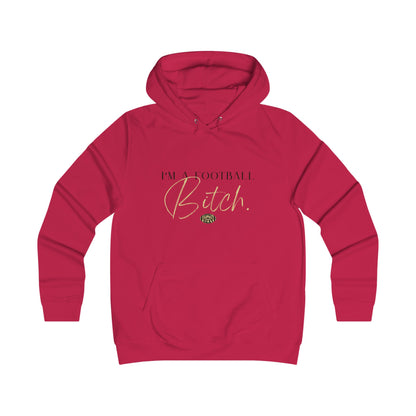 I am a Football Bitch. Sexy Hoodie