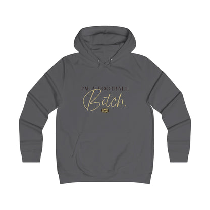 I am a Football Bitch. Sexy Hoodie