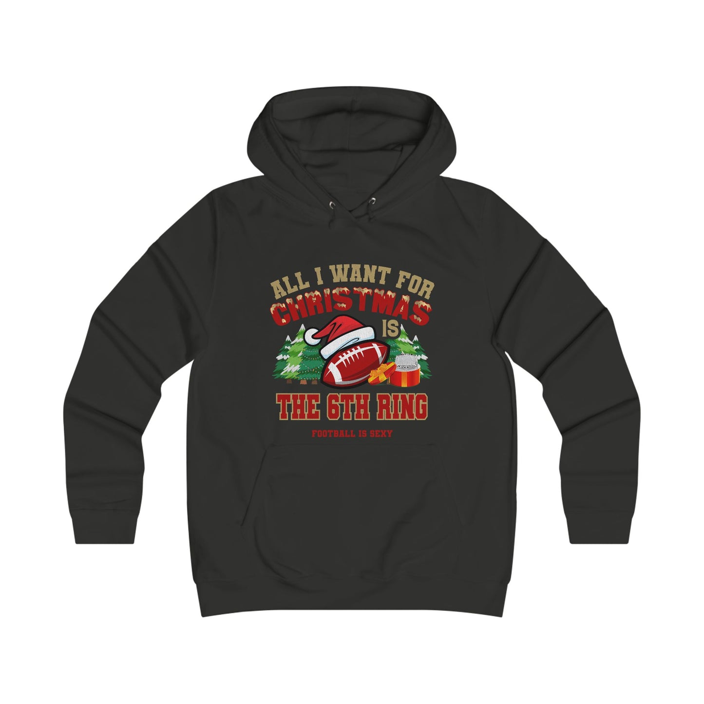 All I Want for Christmas is a 6th Ring Sexy Hoodie