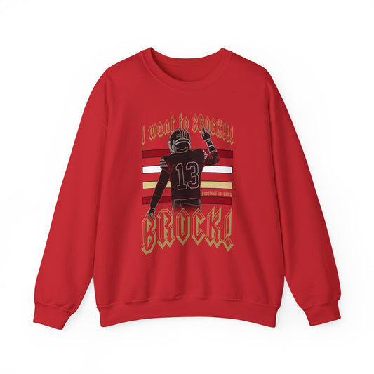 I Want to BROCK!!! Striped Crewneck Sweatshirt - San Francisco