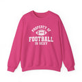 Property of Football is Sexy Crewneck Sweatshirt