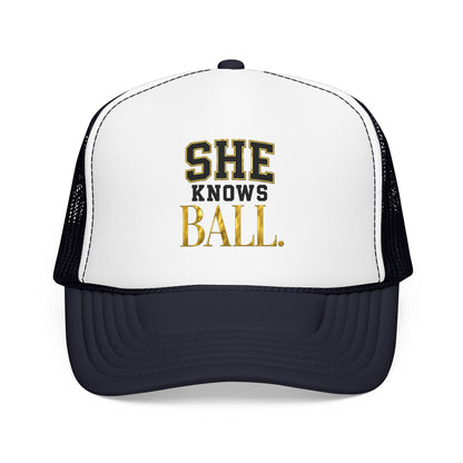 She Knows Ball Foam Trucker Hat