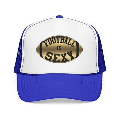 Football Is Sexy Trucker Hat (Foam)