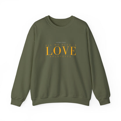 All I Need is LOVE + PLayoffs Crewneck Sweatshirt