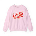 It Feels Like a Tay Tay Sunday Crewneck Sweatshirt
