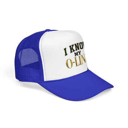 I Know My O-Line Foam Trucker Hat