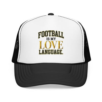 Football Is My Love Language Foam Trucker Hat